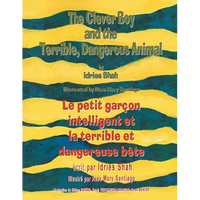 The Clever Boy and the Terrible Dangerous Animal -- Le petit garçon intelligent et la terrible et dangereuse bête: English-French Edition - Paperback