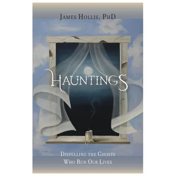 Hauntings - Dispelling the Ghosts Who Run Our Lives - Paperback