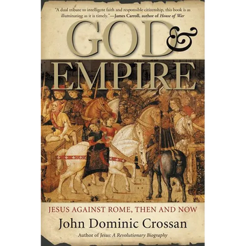 God and Empire: Jesus Against Rome, Then and Now - Paperback