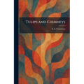 Tulips and Chimneys