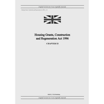 Housing Grants, Construction and Regeneration Act 1996 (c. 53) - Paperback
