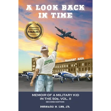 A Look Back in Time: Memoir of a Military Kid in the 50s, Vol. II - Paperback