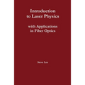 Introduction to Laser Physics with Applications in Fiber Optics