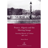 France, Algeria and the Moving Image: Screening Histories of Violence 1963-2010 - Paperback