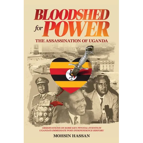 Bloodshed For Power: The Assassination Of Uganda