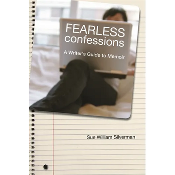 Fearless Confessions: A Writer's Guide to Memoir - Paperback