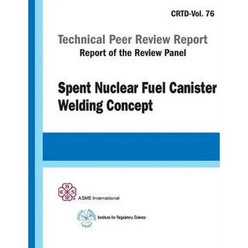 Spent Nuclear Fuel Canister Welding Concept - Paperback