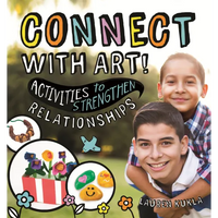 Connect with Art!: Activities to Strengthen Relationships - Hardcover