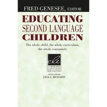 Educating Second Language Children: The Whole Child, the Whole Curriculum, the Whole Community - Paperback