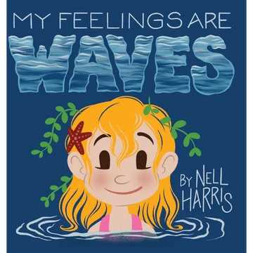 My Feelings Are Waves: Big Feelings and Rejection Sensitive Dysphoria (UK / Au Spelling) - Hardcover