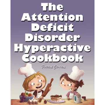 The Attention Deficit Disorder Hyperactive Cookbook - Paperback