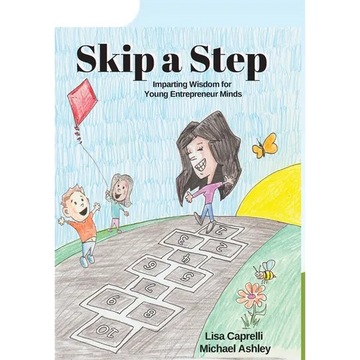 Skip a Step: Imparting Wisdom For Young Entrepreneur Minds - Paperback