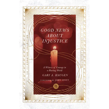 Good News About Injustice: A Witness of Courage in a Hurting World - Paperback