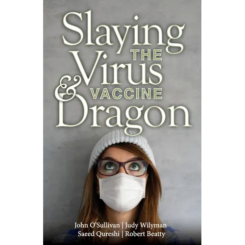 Slaying the Virus and Vaccine Dragon