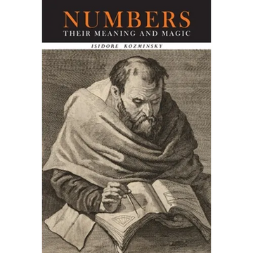 Numbers: Their Meaning and Magic - Paperback
