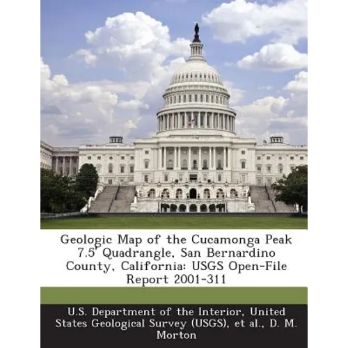 Geologic Map of the Cucamonga Peak 7.5' Quadrangle, San Bernardino County, California: Usgs Open-File Report 2001-311