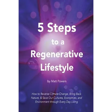 5 Steps to a Regenerative Lifestyle - Paperback