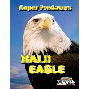 Bald Eagle: (Age 5 - 8) - Paperback