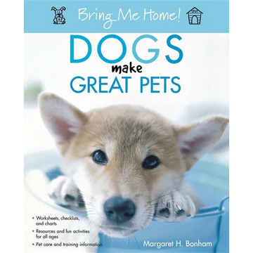 Bring Me Home! Dogs Make Great Pets - Paperback