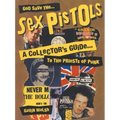 God Save the Sex Pistols: A Collector's Guide to the Priests of Punk
