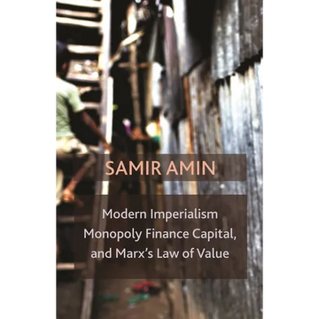 Modern Imperialism, Monopoly Finance Capital, and Marx's Law of Value: Monopoly Capital and Marx's Law of Value - Paperback