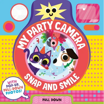 Snap and Smile: My Party Camera - Board Book
