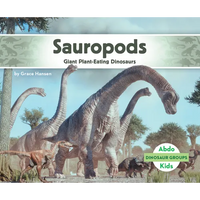Sauropods: Giant Plant-Eating Dinosaurs: Giant Plant-Eating Dinosaurs - Library Binding