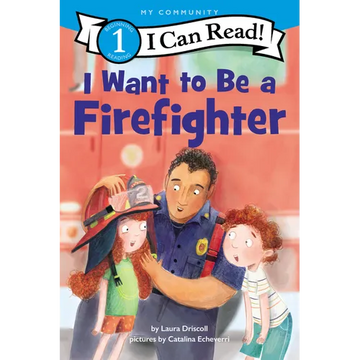I Want to Be a Firefighter: A My Community I Can Read - Paperback