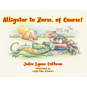 Alligator to Zorse, of Course! - Paperback