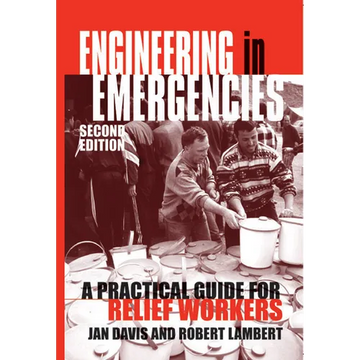 Engineering in Emergencies: A Practical Guide for Relief Workers - Paperback