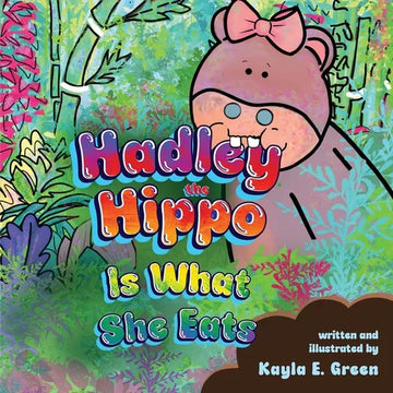 Hadley the Hippo Is What She Eats - Paperback