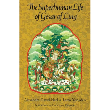 The Superhuman Life of Gesar of Ling - Paperback