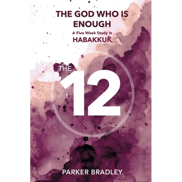The God Who Is Enough: A Five Week Study In Habakkuk: A Five Week Study - Paperback