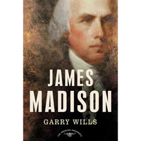James Madison: The American Presidents Series: The 4th President, 1809-1817 - Hardcover