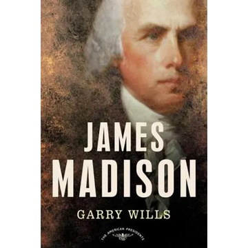 James Madison: The American Presidents Series: The 4th President, 1809-1817 - Hardcover