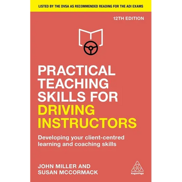 Practical Teaching Skills for Driving Instructors: Developing Your Client-Centred Learning and Coaching Skills - Paperback