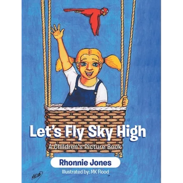Let's Fly Sky High: A Children's Picture Book - Hardcover