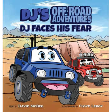 DJ's Off-Road Adventures: DJ Faces His Fear - Hardcover