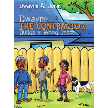 Dwayne the Contractor Builds a Wood Fence - Hardcover