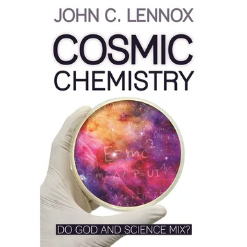 Cosmic Chemistry: Do God and Science Mix? - Paperback