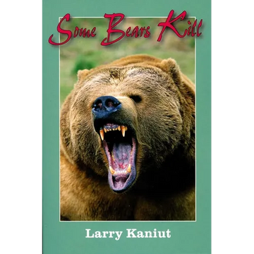 Some Bears Kill: True-Life Tales of Terror - Paperback