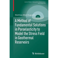 A Method of Fundamental Solutions in Poroelasticity to Model the Stress Field in Geothermal Reservoirs - Paperback