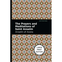 The Prayers and Meditations of St. Anslem: Large Print Edition - Paperback