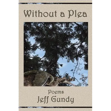 Without a Plea: Poems - Paperback
