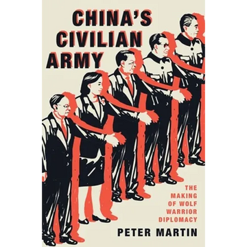 China's Civilian Army: The Making of Wolf Warrior Diplomacy - Paperback