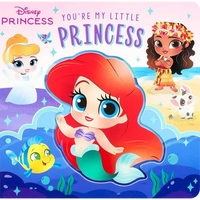Disney: You're My Little Princess (Board Book for Babies and Toddlers 3-5 Years Old) - Board Book