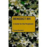 Benedict XVI: A Guide for the Perplexed - Paperback
