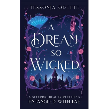 A Dream So Wicked: A Sleeping Beauty Retelling - Paperback