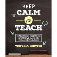 Keep Calm and Teach: Empowering K-12 Learners with Positive Classroom Management Routines - Paperback
