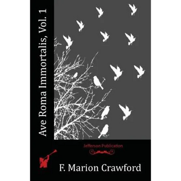 Ave Roma Immortalis, Vol. 1 - Paperback